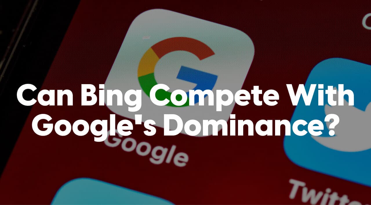 Bing Or Google? Where Should You Focus On