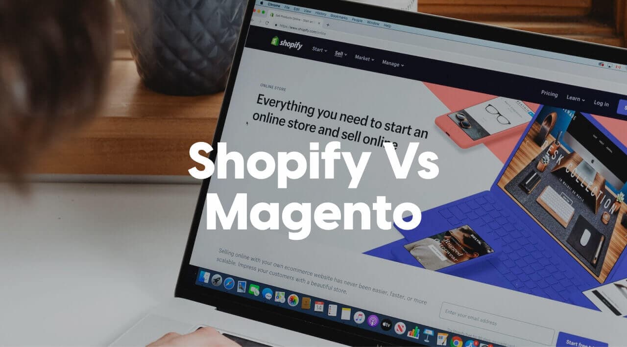 Shopify Vs Magento: What Is New?