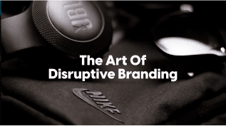 The art of disruptive branding